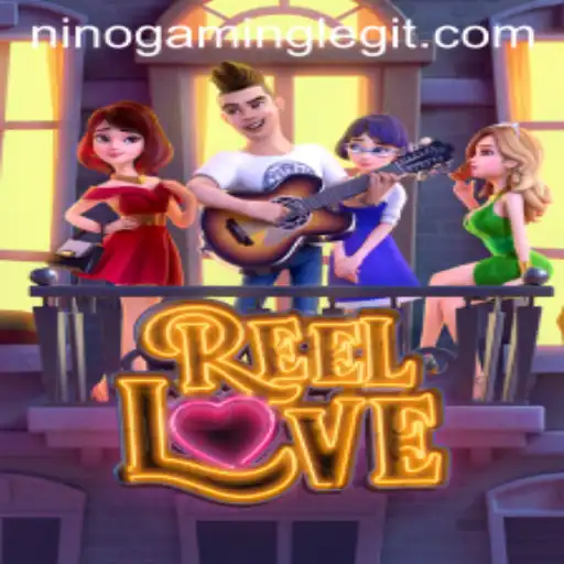ReelLove: Dive into the Exciting World of NinoGaming
