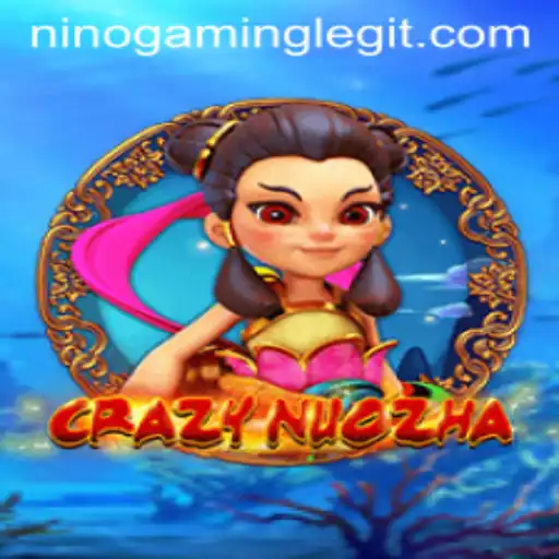 Dive Into the World of CrazyNuoZha with NinoGaming